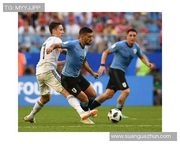 乌拉圭足球队现役球星实力分析及未来发展潜力解析 乌拉圭足球队现役球星实力分析及未来发展潜力解析